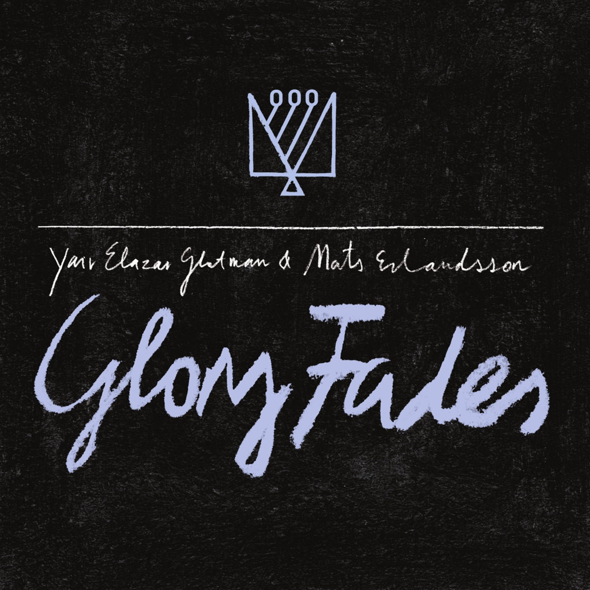 YAIR ELAZAR GLOTMAN & MATS ERLANDSSON "Glory Fades" LP