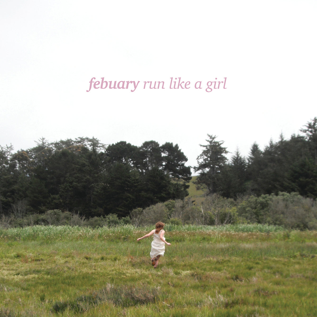 FEBUARY &quot;Run Like A Girl&quot; 10&quot;