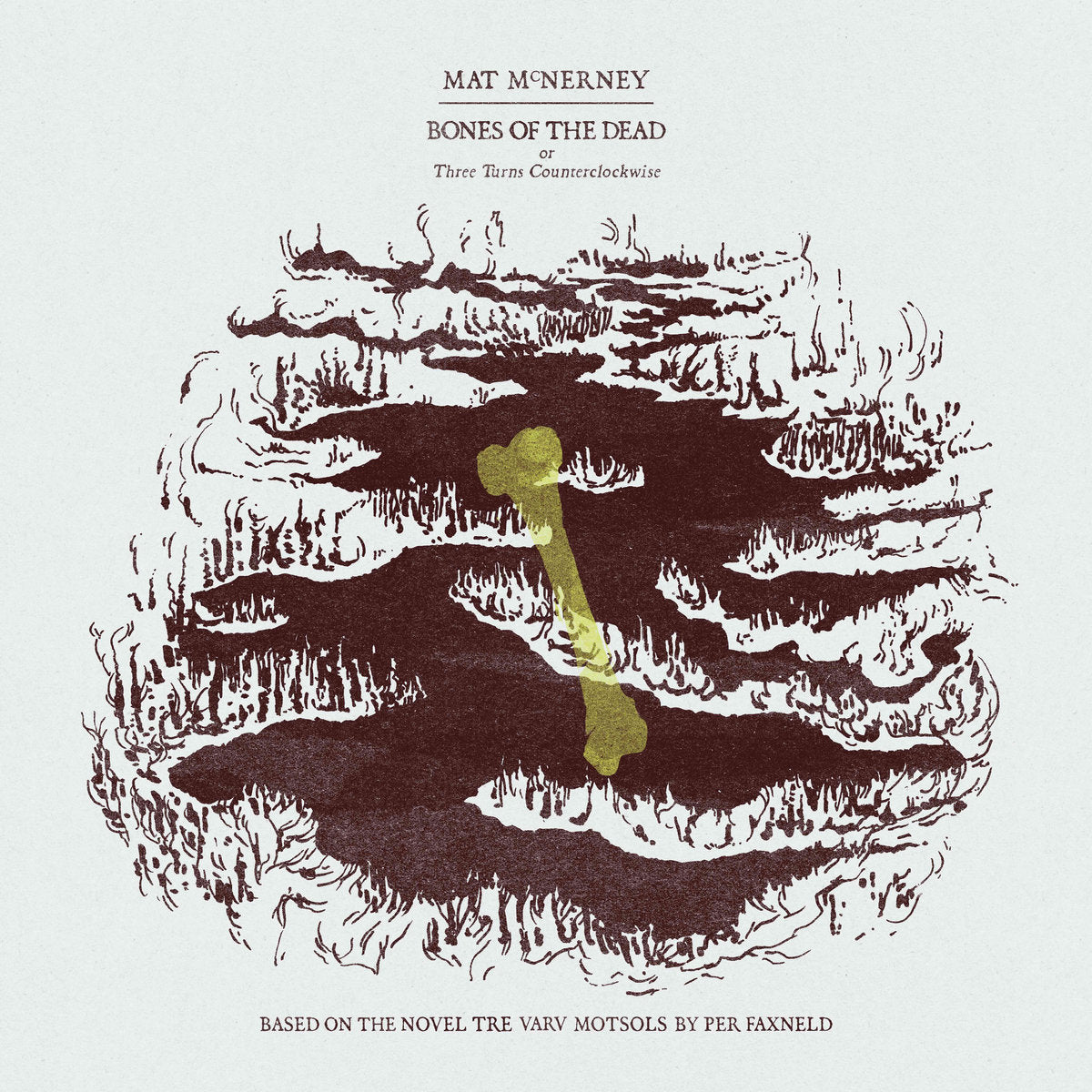 MAT MCNERNEY "Bones Of The Dead, Or Three Turns Counterclockwise" LP