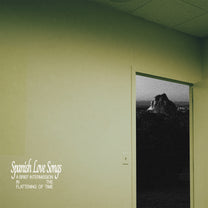 SPANISH LOVE SONGS &quot;A Brief Intermission in the Flattening of Time&quot; LP