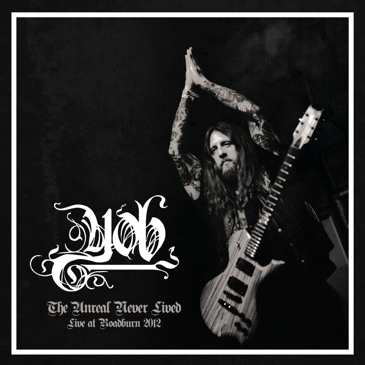 YOB &quot;The Unreal Never Lived Live At Roaburn 2012&quot; CD
