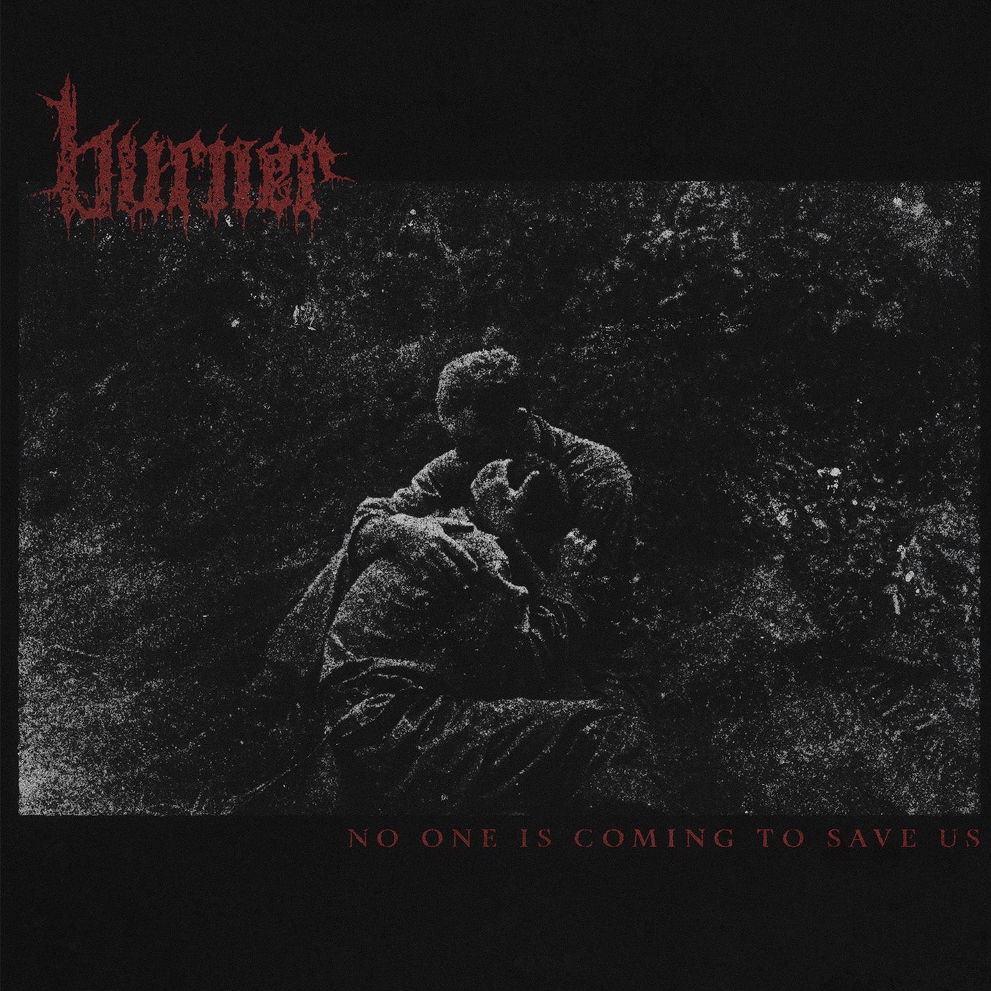 BURNER "No One Is Coming To Save Us" LP - Evil Greed