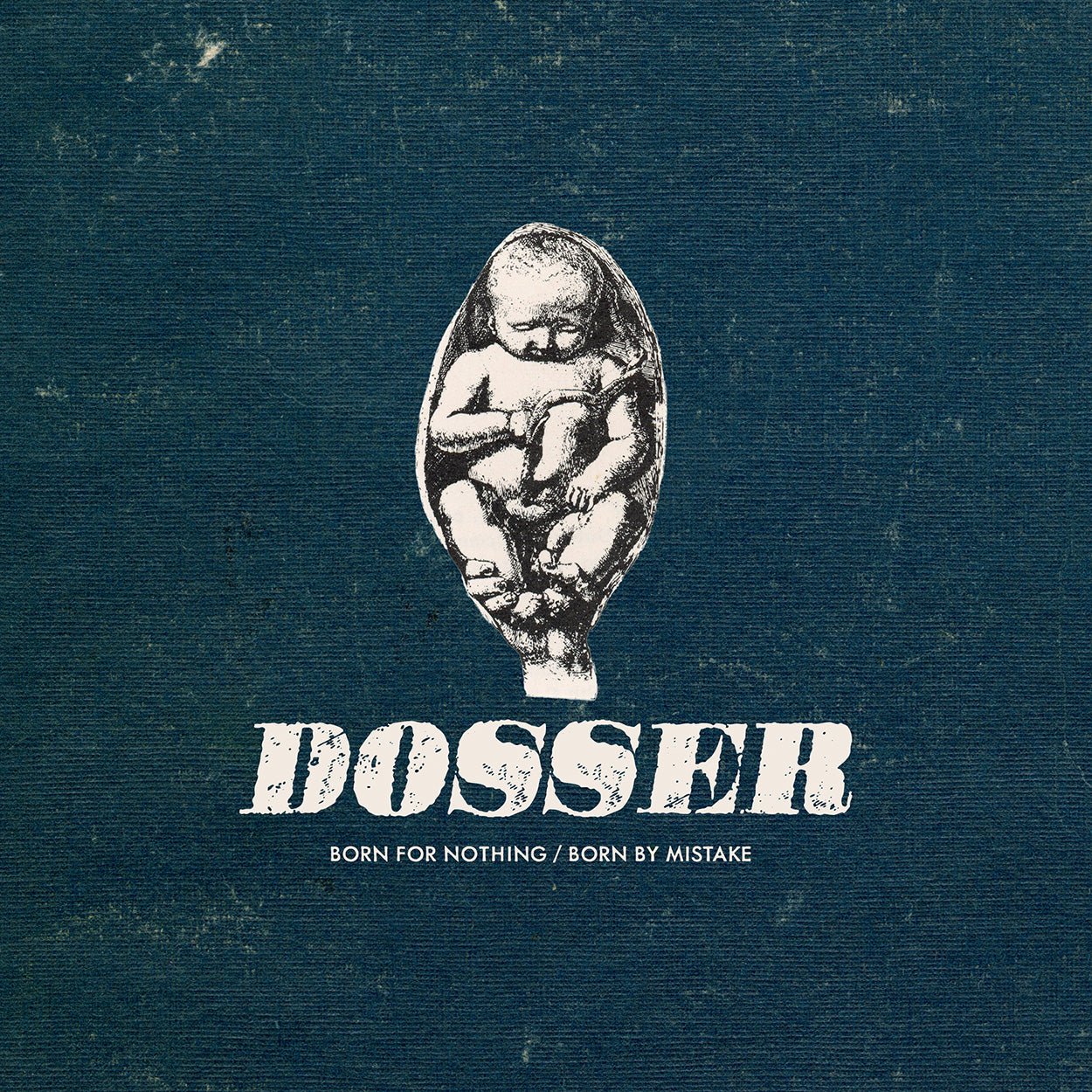 DOSSER "Born For Nothing/Born By Mistake" CD - Evil Greed