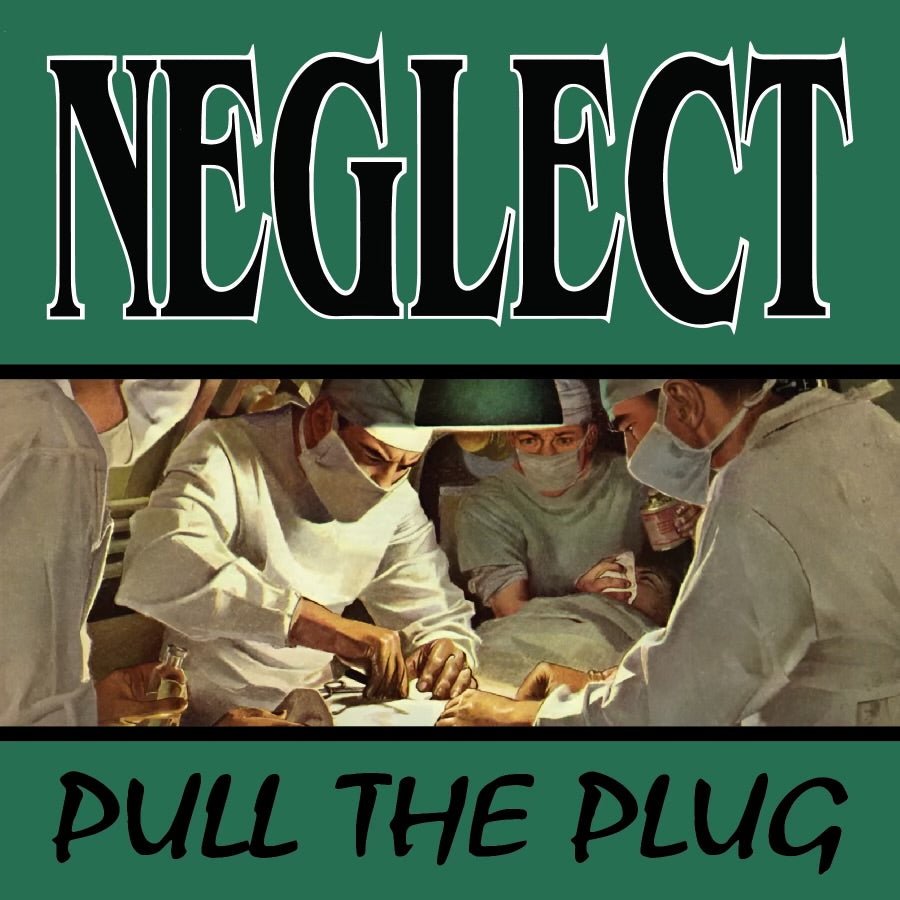 NEGLECT "Pull The Plug" LP - Evil Greed