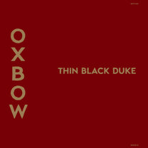 OXBOW "Thin Black Duke" CD