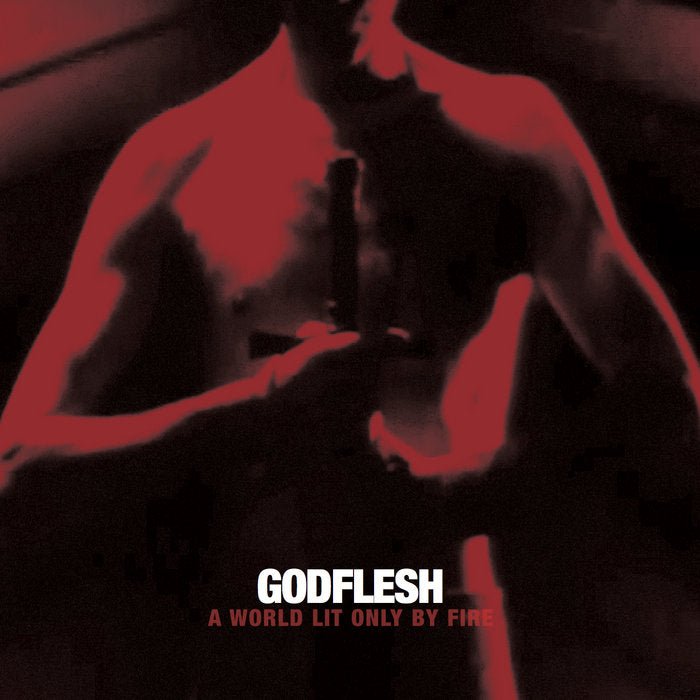 GODFLESH "A World Lit Only By Fire" LP